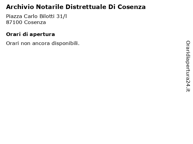 Orari di apertura Archivio Notarile Distrettuale Di Cosenza